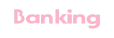 Banking